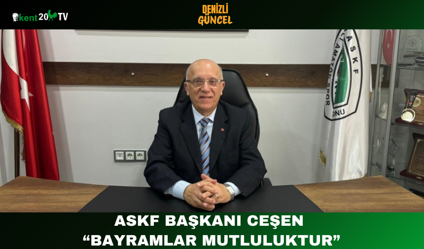 ASKF Başkanı Ceşen: “Bayramlar Mutluluktur”