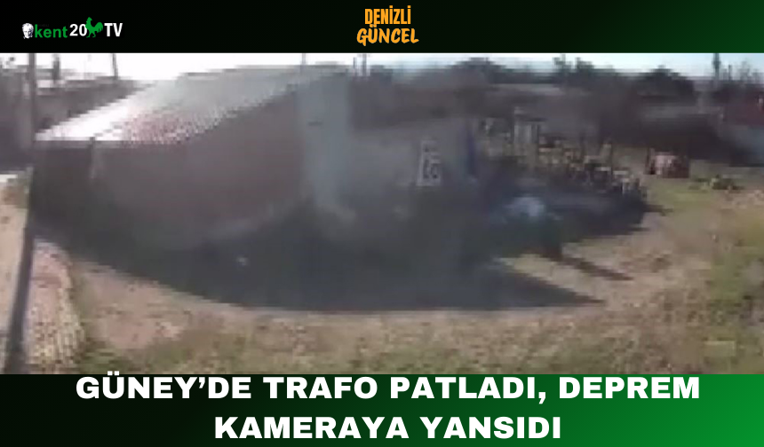 Güney’de Trafo Patladı, Deprem Kameraya Yansıdı