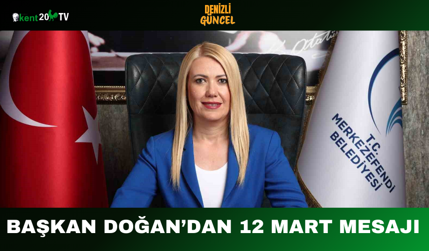 Başkan Doğan’dan 12 Mart Mesajı