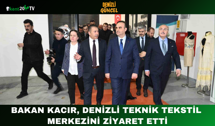 Bakan Kacır, Denizli Teknik Tekstil Merkezini Ziyaret Etti