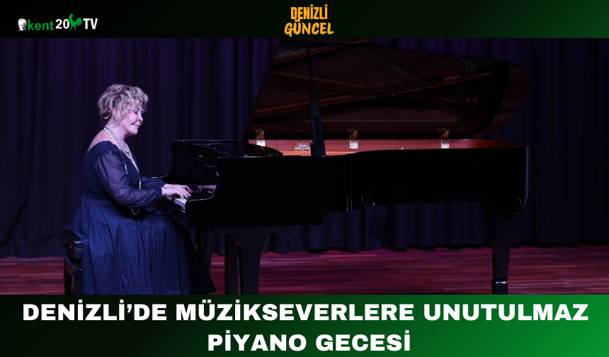 Denizli’de Müzikseverlere Unutulmaz Piyano Gecesi