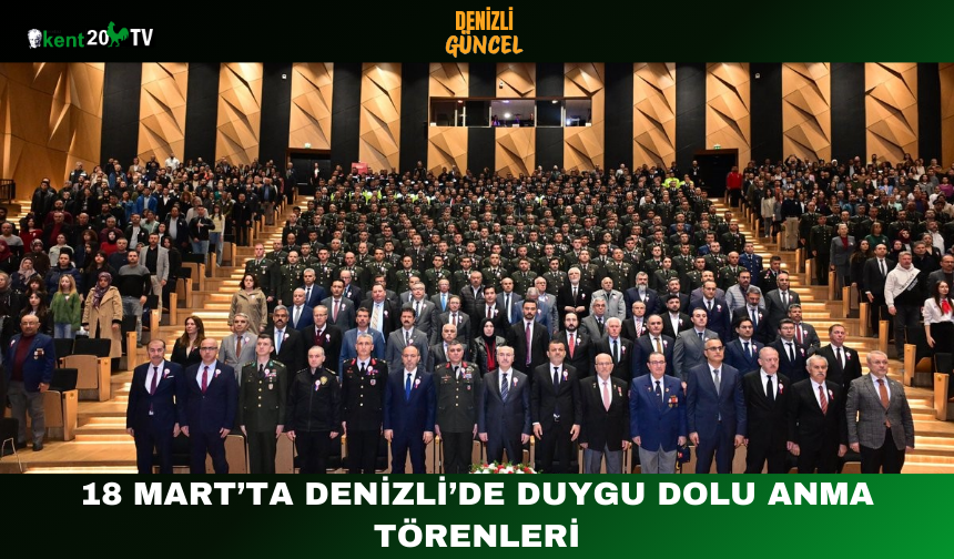 18 Mart’ta Denizli’de Duygu Dolu Anma Törenleri