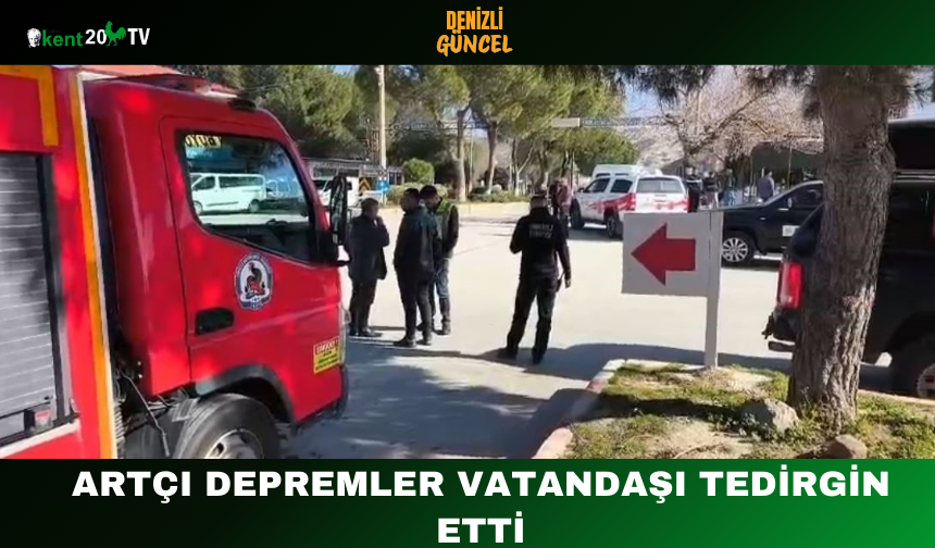 Artçı Depremler Vatandaşı Tedirgin Etti