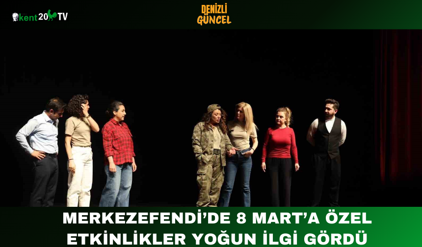 Merkezefendi’de 8 Mart’a Özel Etkinlikler Yoğun İlgi Gördü