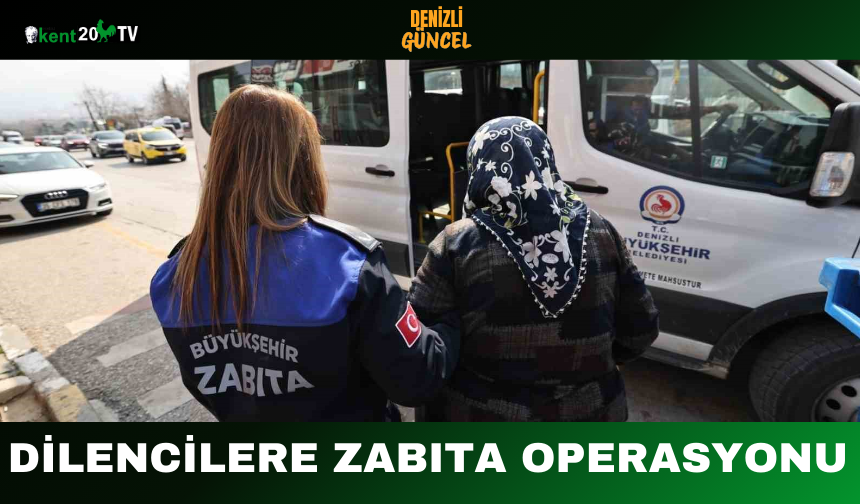 Dilencilere Zabıta Operasyonu