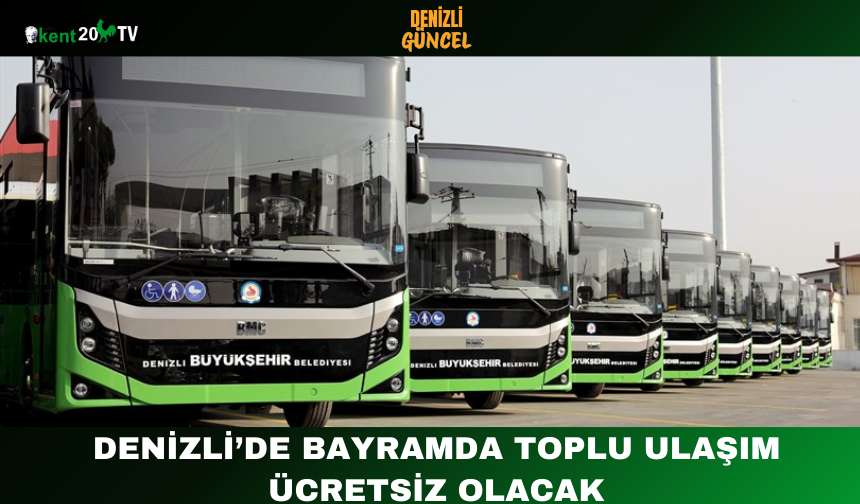 Denizli’de Bayramda Toplu Ulaşım Ücretsiz Olacak