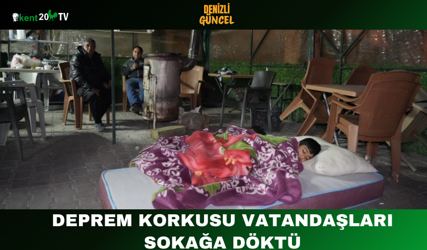 Deprem Korkusu Vatandaşları Sokağa Döktü
