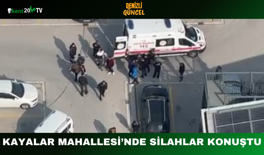 Kayalar Mahallesi’nde Silahlar Konuştu