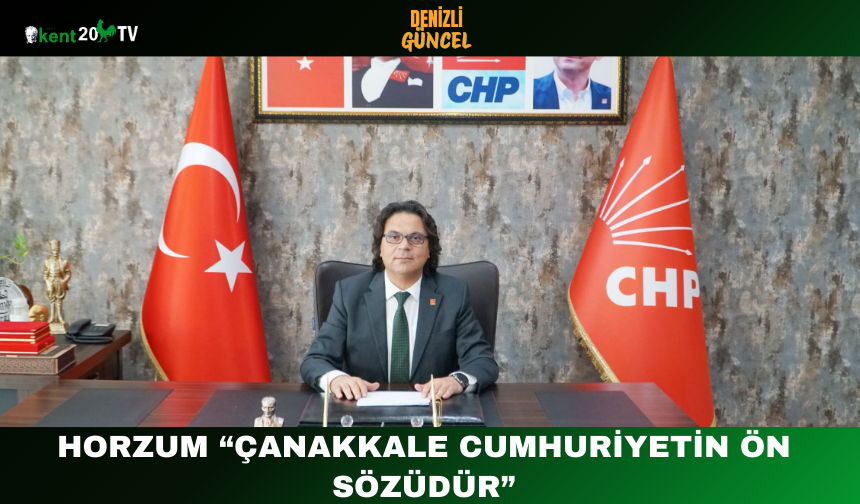 Horzum: “Çanakkale Cumhuriyetin Ön Sözüdür”
