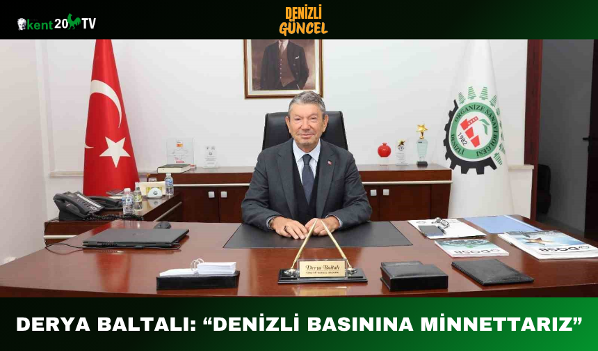 Derya Baltalı: “Denizli Basınına Minnettarız”