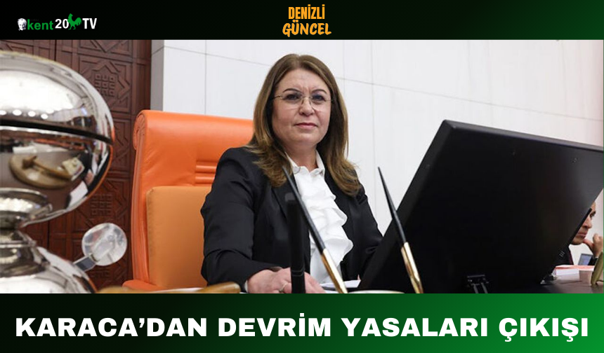Karaca’dan Devrim Yasaları Çıkışı