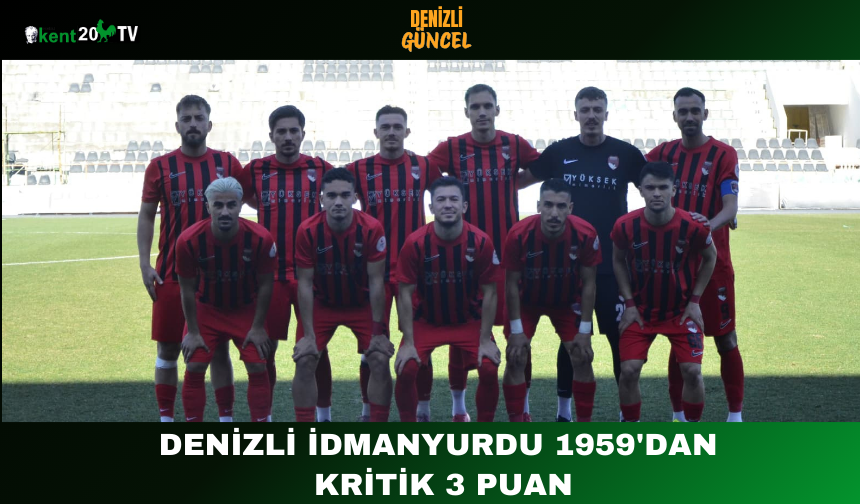 Denizli İdmanyurdu 1959'dan Kritik 3 Puan