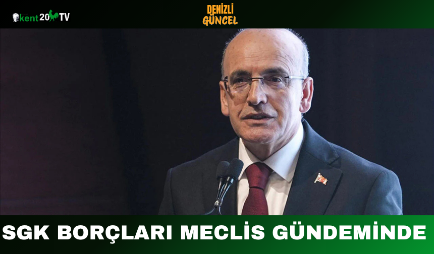 SGK borçları Meclis gündeminde