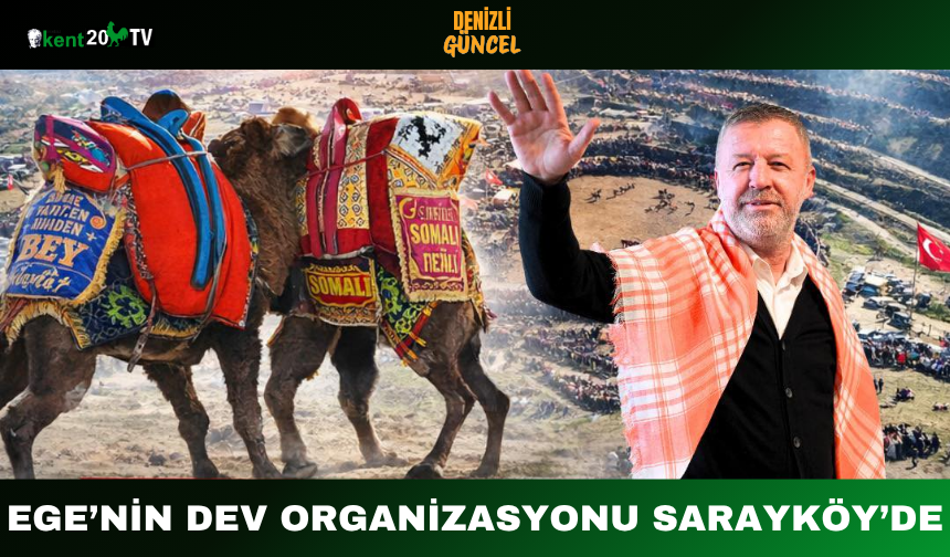 Ege’nin Dev Organizasyonu Sarayköy’de