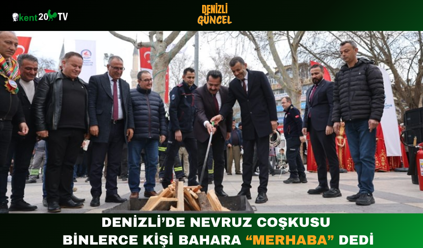 Denizli’de Nevruz Coşkusu: Binlerce Kişi Bahara “Merhaba” Dedi