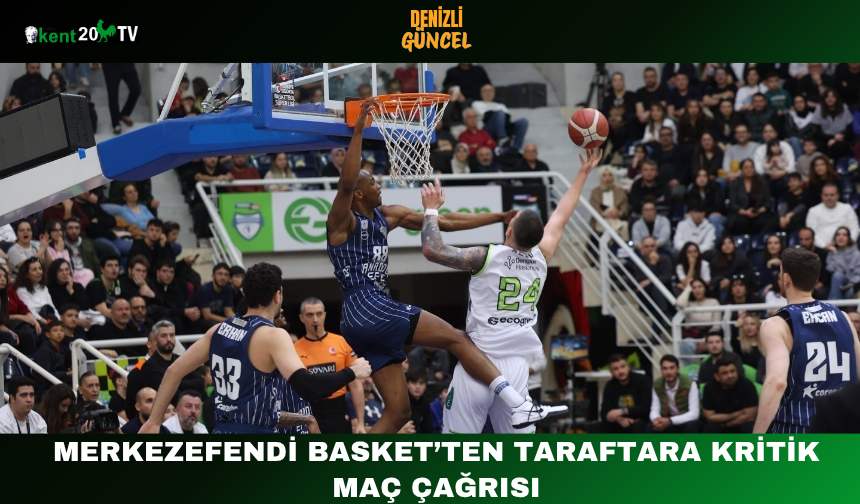 Merkezefendi Basket’ten Taraftara Kritik Maç Çağrısı