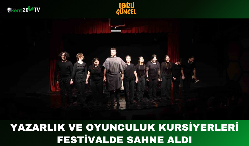 Yazarlık ve Oyunculuk Kursiyerleri Festivalde Sahne Aldı