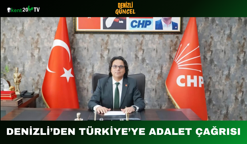 Denizli’den Türkiye’ye Adalet Çağrısı