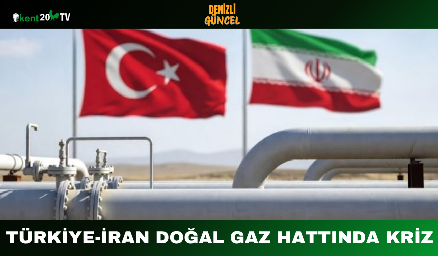 Türkiye-İran Doğal Gaz Hattında Kriz