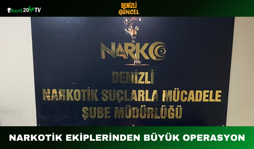 Narkotik Ekiplerinden Büyük Operasyon