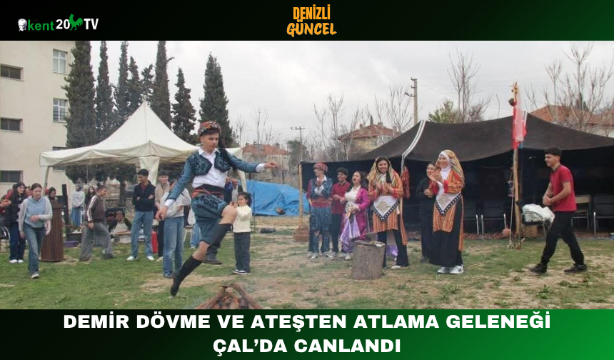 Demir Dövme ve Ateşten Atlama Geleneği Çal’da Canlandı