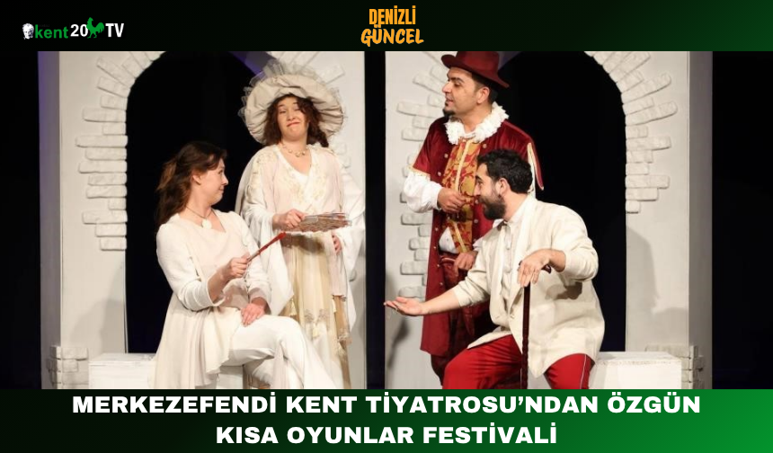 Merkezefendi Kent Tiyatrosu’ndan Özgün Kısa Oyunlar Festivali