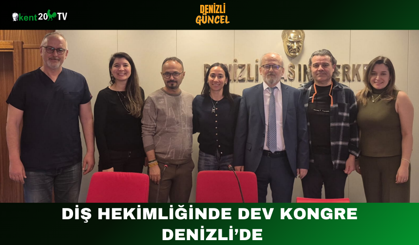 Diş Hekimliğinde Dev Kongre Denizli’de