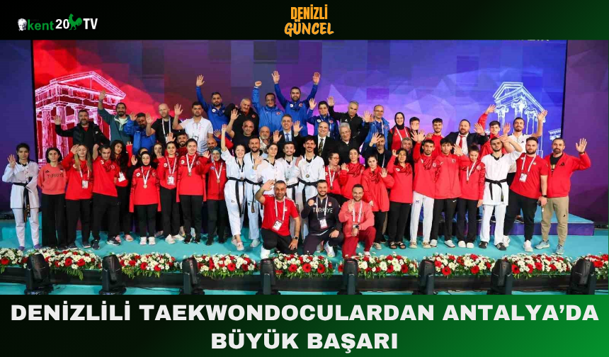 Denizlili Taekwondoculardan Antalya’da Büyük Başarı