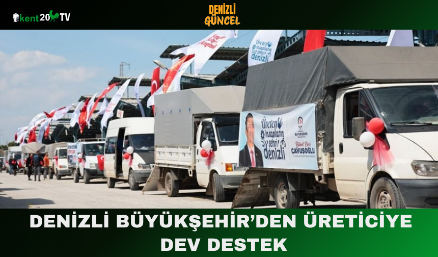Denizli Büyükşehir’den Üreticiye Dev Destek