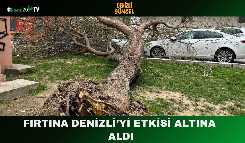 Fırtına Denizli’yi Etkisi Altına Aldı
