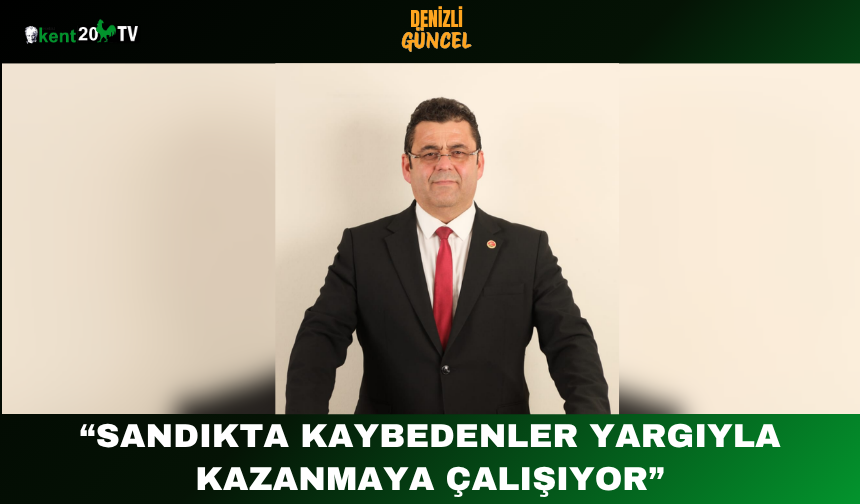“Sandıkta Kaybedenler Yargıyla Kazanmaya Çalışıyor”