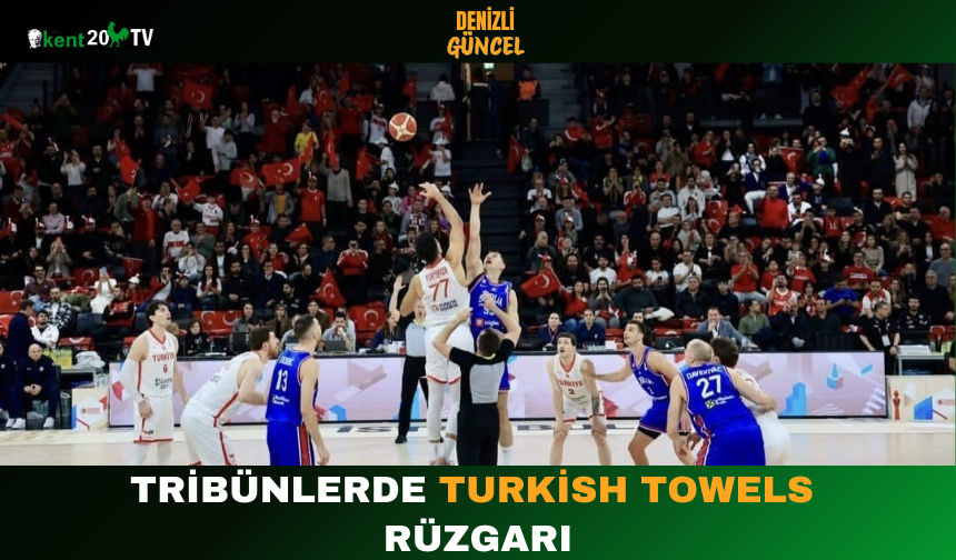 Tribünlerde Turkish Towels Rüzgarı