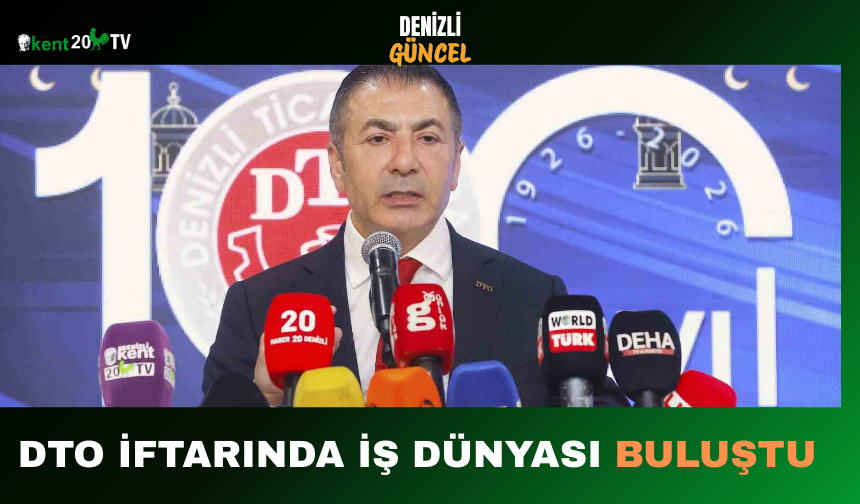 DTO İftarında İş Dünyası Buluştu