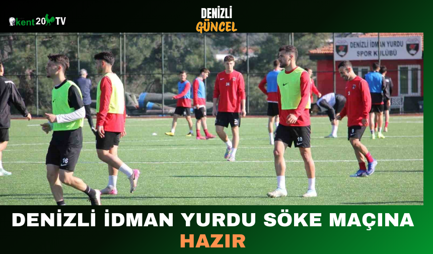 Denizli İdman Yurdu Söke Maçına Hazır