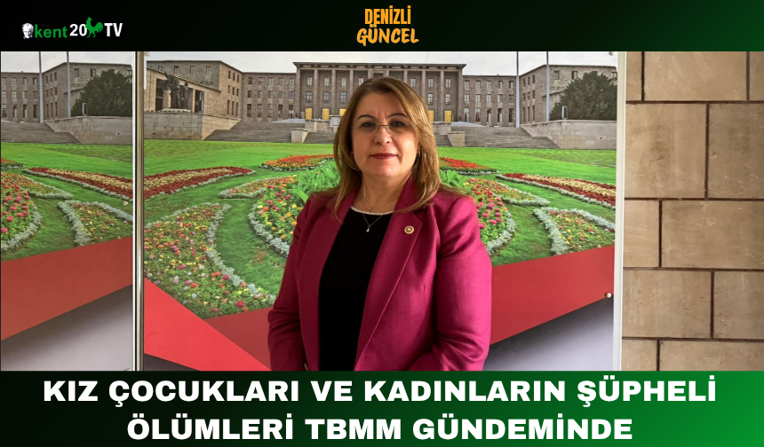 Kız Çocukları ve Kadınların Şüpheli Ölümleri TBMM Gündeminde