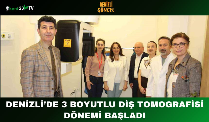 Denizli’de 3 Boyutlu Diş Tomografisi Dönemi Başladı