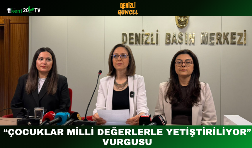 “Çocuklar Milli Değerlerle Yetiştiriliyor” Vurgusu