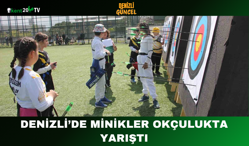 Denizli’de Minikler Okçulukta Yarıştı
