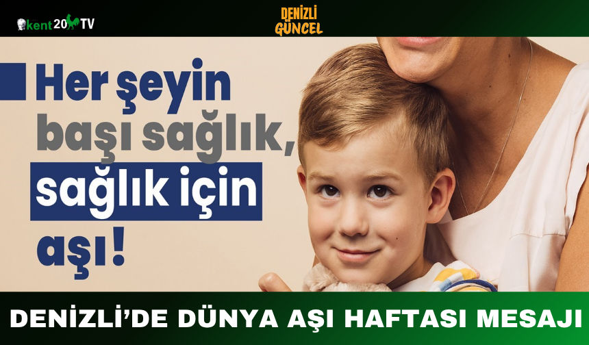 Denizli’de Dünya Aşı Haftası Mesajı