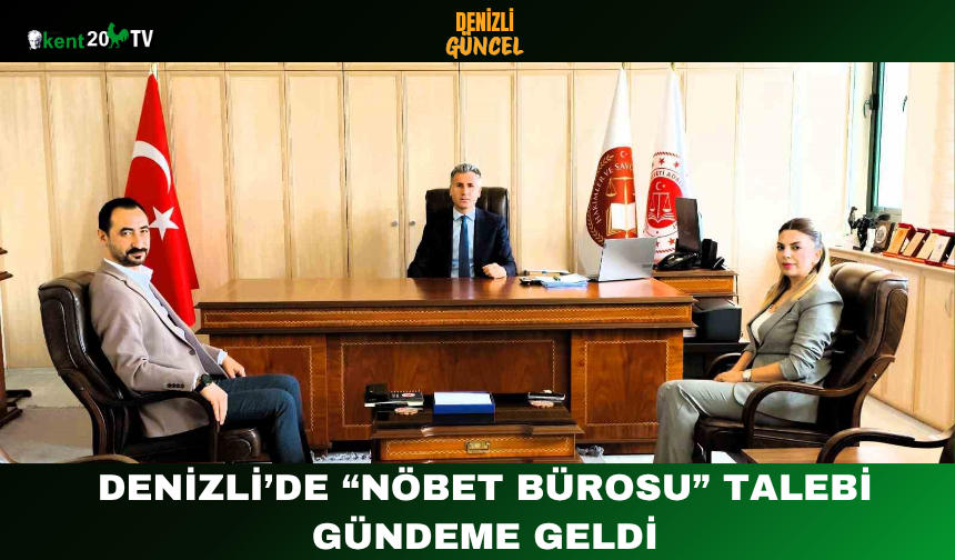 Denizli’de “Nöbet Bürosu” Talebi Gündeme Geldi
