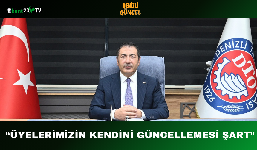 “Üyelerimizin Kendini Güncellemesi Şart”