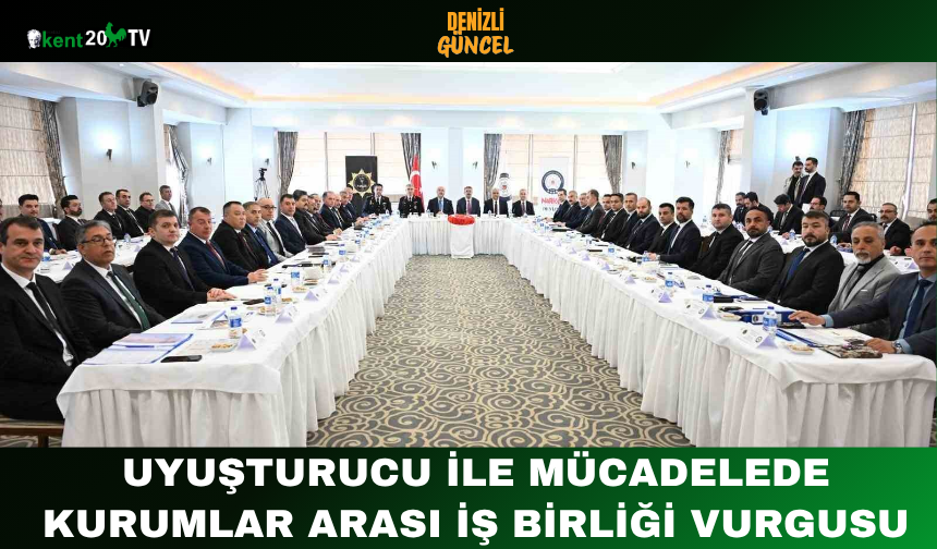 Uyuşturucu ile Mücadelede Kurumlar Arası İş Birliği Vurgusu