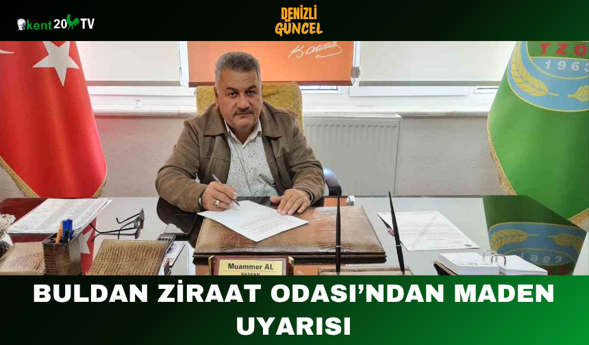 Buldan Ziraat Odası’ndan Maden Uyarısı