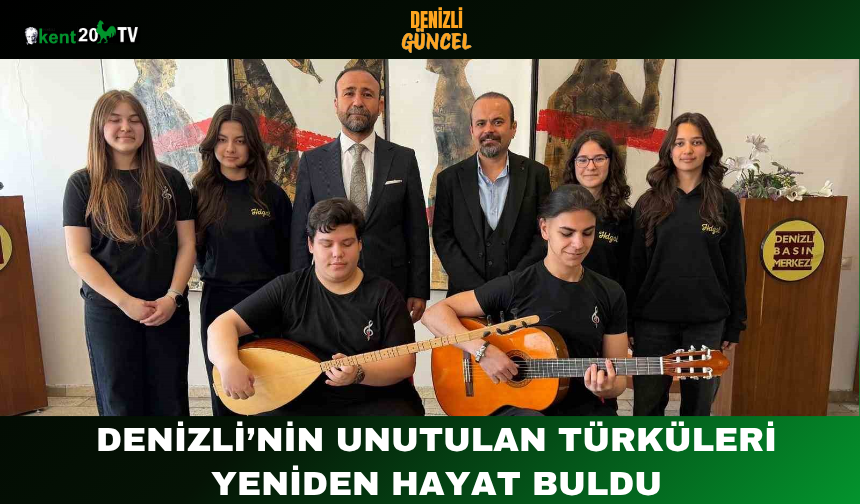 Denizli’nin Unutulan Türküleri Yeniden Hayat Buldu