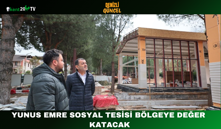 Yunus Emre Sosyal Tesisi Bölgeye Değer Katacak