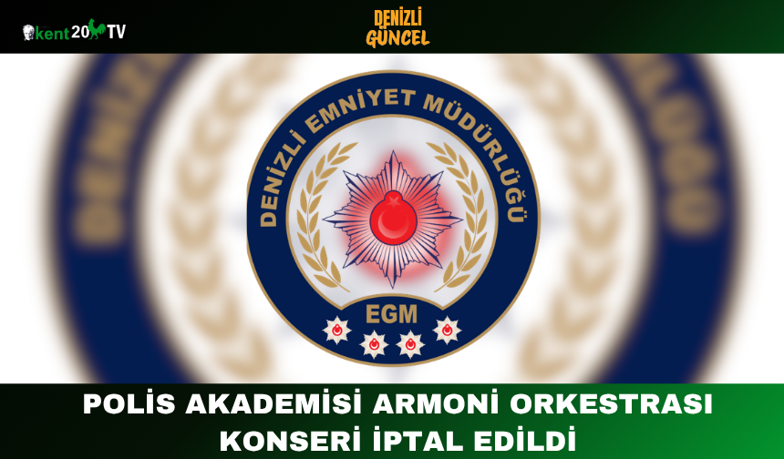 Polis Akademisi Armoni Orkestrası Konseri İptal Edildi