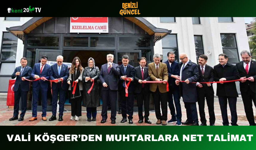 Vali Köşger’den Muhtarlara Net Talimat