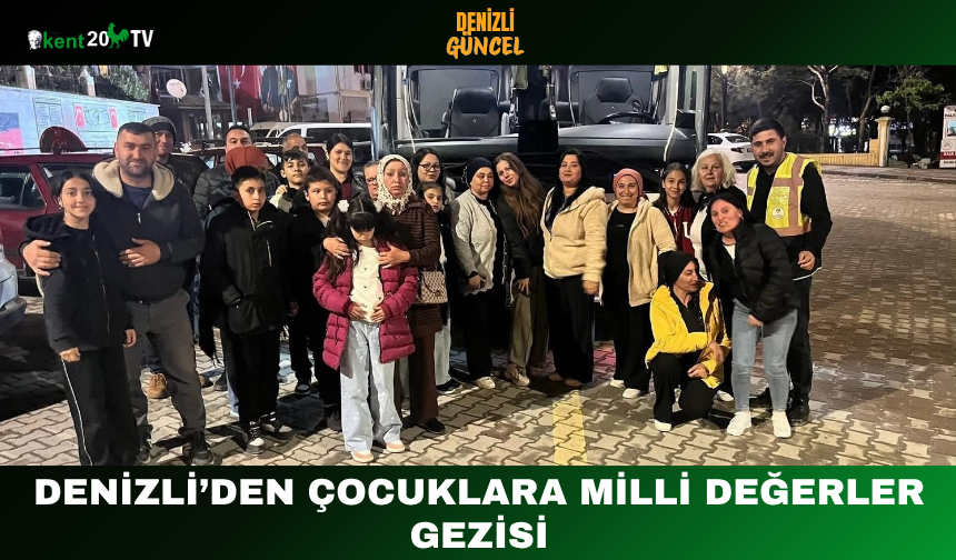 Denizli’den Çocuklara Milli Değerler Gezisi