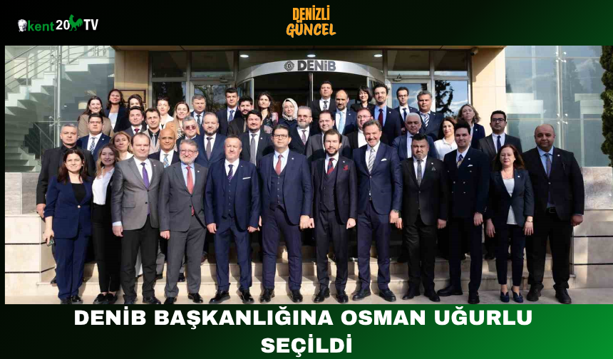 DENİB Başkanlığına Osman Uğurlu Seçildi