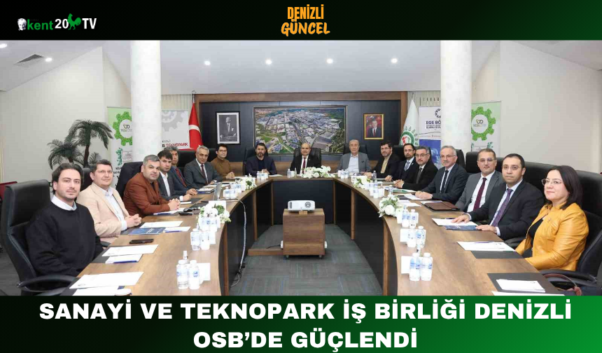 Sanayi ve Teknopark İş Birliği Denizli OSB’de Güçlendi